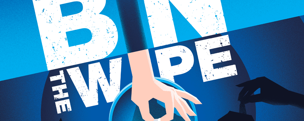 A poster asking people to bin the wipe